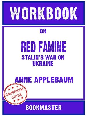 cover image of Workbook on Red Famine--Stalin's War on Ukraine by Anne Applebaum | Discussions Made Easy